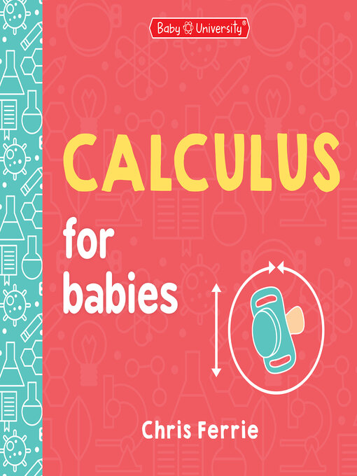 Title details for Calculus for Babies by Chris Ferrie - Available